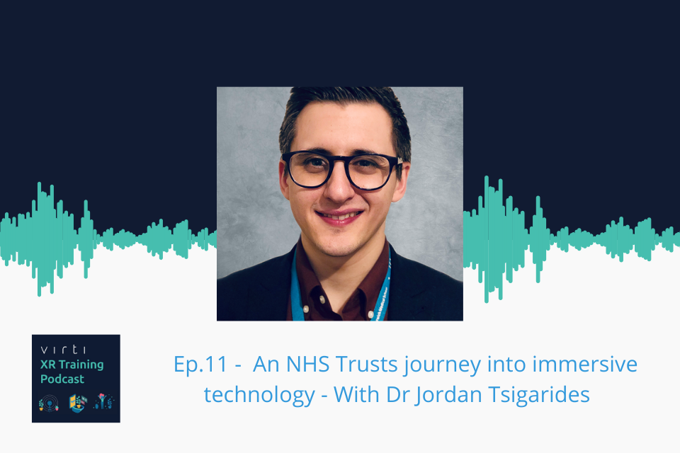 An NHS Trusts journey into immersive technology - With Dr Jordan Tsigarides