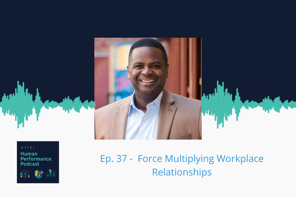 #37 💕 Force Multiplying Workplace Relationships